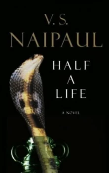 Image of Half a Life by V. S. Naipaul Hardback