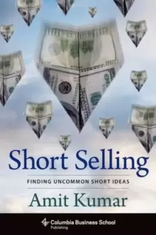 Image of Short Selling : Finding Uncommon Short Ideas
