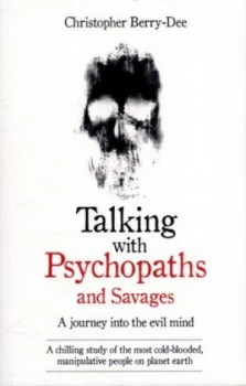 Image of Talking with Psychopaths and Savages by Christopher Berry-Dee Paperback