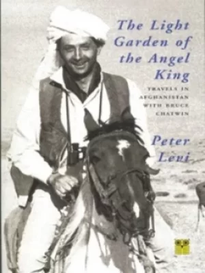 Image of The light garden of the angel king by Peter Levi