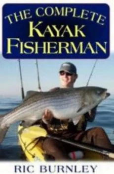 Image of The Complete Kayak Fisherman by Ric Burnley Paperback