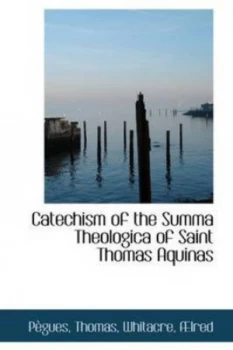 Image of Catechism of the Summa Theologica of Saint Thomas Aquinas by Pgues Thomas Book