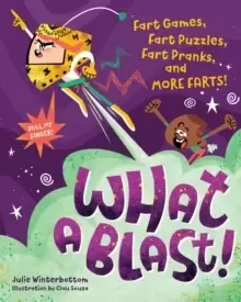 Image of What a Blast! : Fart Games, Fart Puzzles, Fart Pranks, and More Farts!