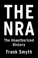 Image of nra the unauthorized history