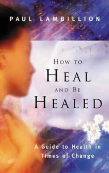 Image of How to Heal and Be Healed by Paul Lambillion Book
