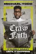 Image of crazy faith its only crazy until it happens
