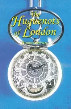 Image of The Huguenots of London by Robin Gwynn