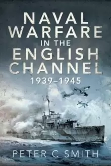 Image of Naval Warfare in the English Channel, 1939-1945