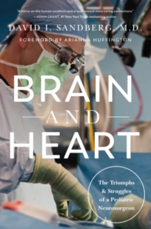 Image of Brain and Heart : The Triumphs and Struggles of a Pediatric Neurosurgeon Hardback