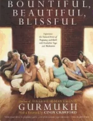 Image of bountiful beautiful blissful experience the natural power of pregnancy and
