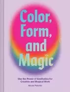 Image of color form and magic use the power of aesthetics for creative and magical