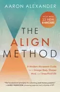 Image of align method a modern movement guide for a stronger body sharper mind and s
