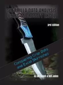 Image of Guerrilla Data Analysis Using Microsoft Excel : Conquering Crap Data and Excel Skirmishes