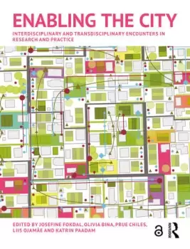 Image of Enabling the CityInterdisciplinary and Transdisciplinary Encounters in Research and Practice
