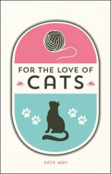Image of For the Love of Cats by Kate May Hardback