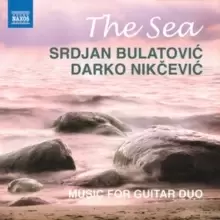 image of Srdjan Bulatovic/Darko Nikcevic: The Sea: Music for Guitar Duo