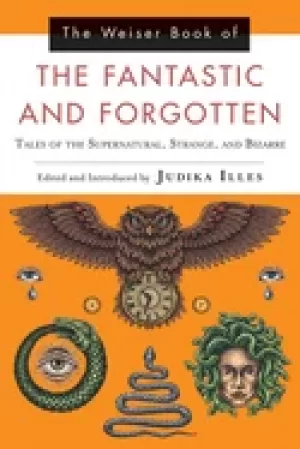 Image of weiser book of the fantastic and forgotten tales of the supernatural strang