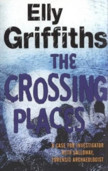 Image of The Crossing Places by Elly Griffiths Paperback