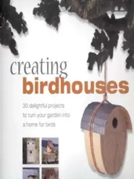 Image of Creating birdhouses by Mary Maguire|Peter Williams