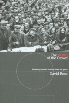 Image of The Roar of the Crowd by David Ross Paperback