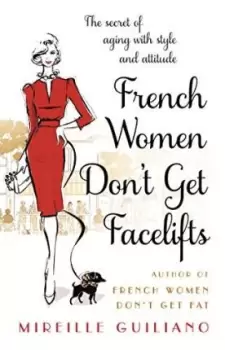 Image of French Women Don't Get Facelifts by Mireille Guiliano