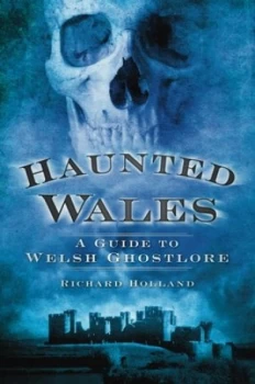 Image of Haunted Wales by Richard Holland Paperback