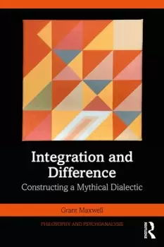Image of Integration and Difference Constructing a Mythical Dialectic
