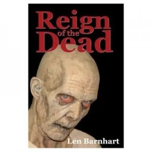 Image of Reign of the Dead by Len Barnhart Paperback
