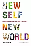 Image of new self new world recovering our senses in the twenty first century