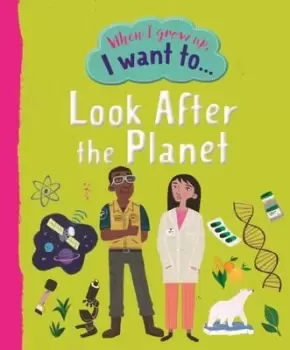 Image of When I grow up, I want to...look after the planet - Flavio Remontti - Hardback - Used