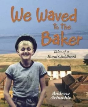 Image of We Waved to the Baker by Andrew Arbuckle Book