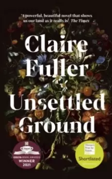 Image of Unsettled Ground : Shortlisted for the Womens Prize for Fiction 2021