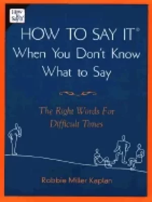 Image of how to say it when you dont know what to say 7the right words for difficult