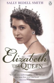 Image of Elizabeth the Queen by Sally Bedell Smith Paperback