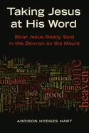 Image of taking jesus at his word what jesus really said in the sermon on the mount
