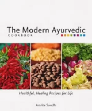 Image of The modern ayurvedic cookbook by Amrita Sondhi