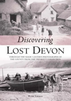 Image of Discovering Lost Devon by Peter D Thomas Hardback