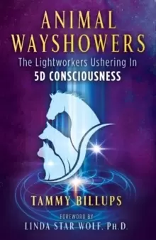 Image of Animal Wayshowers : The Lightworkers Ushering In 5D Consciousness