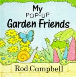 Image of My Pop-Up Garden Friends by Rod Campbell Hardback