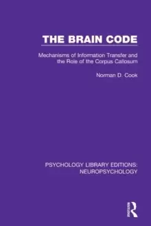 Image of The Brain Code : Mechanisms of Information Transfer and the Role of the Corpus Callosum