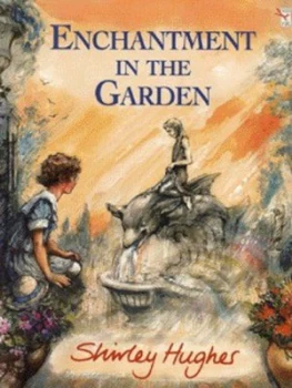 Image of Enchantment in the Garden by Shirley Hughes Book