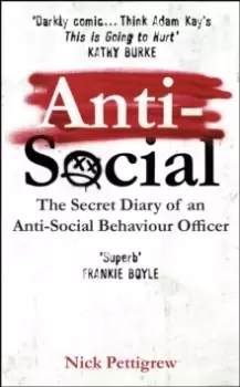 Image of Anti-Social : the Sunday Times-bestselling diary of an anti-social behaviour officer