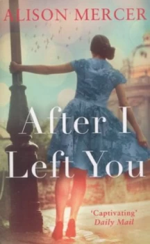 Image of After I Left You by Alison Mercer Paperback