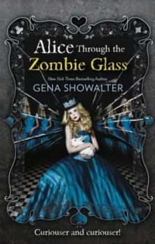 Image of Alice through the Zombie Glass by Gena Showalter Paperback