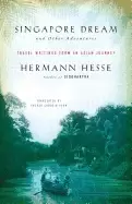 Image of singapore dream and other adventures travel writings from an asian journey