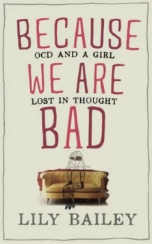 Image of Because We Are Bad by Lily Bailey Hardback