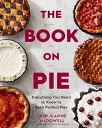 Image of book on pie everything you need to know to bake perfect pies