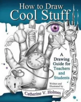 Image of How to Draw Cool Stuff by Catherine V Holmes Paperback