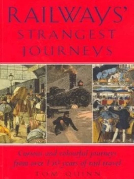 Image of Railways Strangest Journeys by Tom Quinn Book