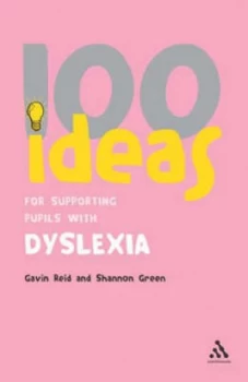 Image of 100 Ideas for Supporting Pupils with Dyslexia by Gavin Reid and Shannon Green Paperback
